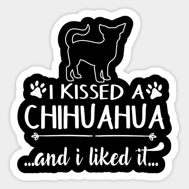 I Kissed A Chihuahua Sticker by LiFilimon